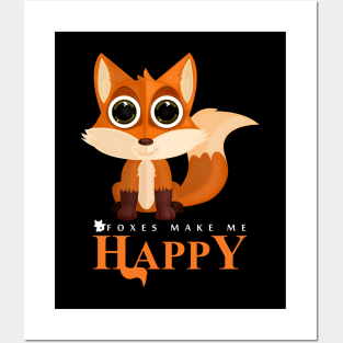 Foxes Make Me Happy Posters and Art